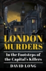 Image for London Murders: In the Footsteps of the Capital&#39;s Killers