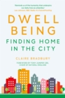 Image for Dwellbeing  : finding home in the city