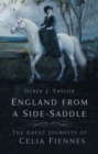Image for England from a side-saddle  : the great journeys of Celia Fiennes