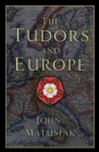 Image for The Tudors and Europe