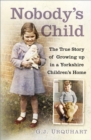 Image for Nobody&#39;s Child: The True Story or Growing Up in a Yorkshire Children&#39;s Home