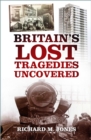 Image for Britain&#39;s lost tragedies uncovered