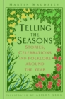 Image for Telling the seasons  : stories, celebrations and folklore around the year