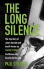 Image for The long silence  : the story of James Hanratty and the A6 murder by Valerie Storie, the woman who lived to tell the tale