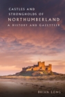 Image for Castles and strongholds of Northumberland  : a history and gazetteer