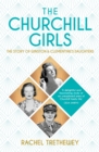 Image for The Churchill girls: the story of Winston&#39;s daughters
