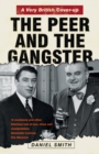 Image for The peer and the gangster  : a very British cover up
