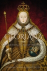 Gloriana  : Elizabeth I and the art of queenship by Collins, Linda cover image