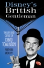 Image for Disney&#39;s British gentleman: the life and career of David Tomlinson
