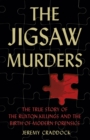 Image for The Jigsaw Murders: The True Story of the Ruxton Killings and the Birth of Modern Forensics