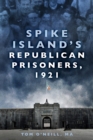 Image for Spike Island&#39;s Republican Prisoners, 1921