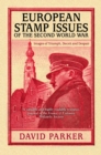 Image for European Stamp Issues of the Second World War: Images of Triumph, Deceit and Despair