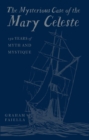 Image for The mysterious case of the Mary Celeste  : 150 years of myth and mystique