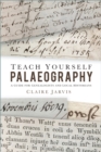 Image for Teach yourself palaeography  : a guide for genealogists and local historians