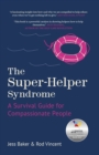 Image for The super-helper syndrome  : a survival guide for compassionate people