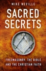 Image for Sacred secrets  : Freemasonry, the Bible and the Christian faith