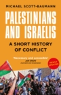 Image for Palestinians and Israelis: A Short History of Conflict