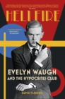 Image for Hellfire  : Evelyn Waugh and the Hypocrites Club