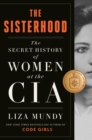 Image for The sisterhood  : the secret history of women at the CIA