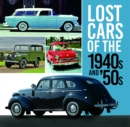 Image for Lost cars of the 1940s and &#39;50s