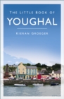 The little book of Youghal - Groeger, Kieran