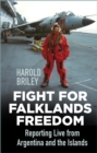 Image for Fight for Falklands freedom  : reporting live from Argentina and the islands