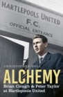 Image for Alchemy  : Brian Clough &amp; Peter Taylor at Hartlepools United