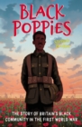 Image for Black poppies  : the story of Britain&#39;s Black community in the First World War