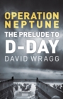 Image for Operation Neptune  : the prelude to D-Day