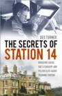 Image for The Secrets of Station 14: Briggens House, SOE&#39;s Forgery and Polish Elite Agent Training Station