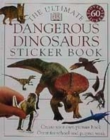 Image for Ultimate Dangerous Dinosaurs Sticker Book