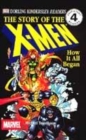 Image for The story of the X-Men  : how it all began