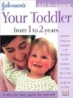 Image for Johnson&#39;s Child Development Series:  Your Toddler From 1 to 2 Years