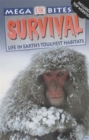 Image for Survival  : life in Earth&#39;s toughest habitats