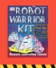 Image for Robot warrior kit  : create your own radio-controlled robot
