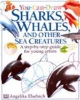 Image for You Can Draw Sharks, Whales &amp; Other Sea Creatures