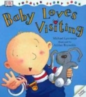 Image for Baby loves visiting