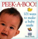Image for Peek A Boo: 101 Ways to Make A Baby Smile