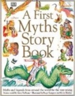 Image for A first myths story book  : myths and legends for the very young from around the world