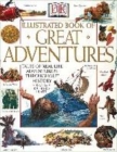Image for DK illustrated book of great adventures  : real-life tales of danger and daring