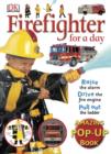 Image for Firefighter for a day  : raise the alarm, drive the fire engine, pull out the ladder