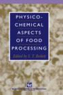 Image for Physico-Chemical Aspects of Food Processing