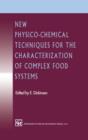 Image for New Physico-Chemical Techniques for the Characterization of Complex Food Systems