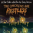 Image for The Chickens Are Restless : A Far Side Collection