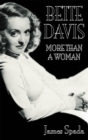 Image for More than a woman  : the intimate biography of Bette Davis