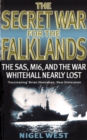 Image for The secret war for the Falklands  : the SAS, MI6, and the war Whitehall nearly lost