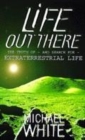Image for Life out there  : the truth of - and search for - extraterrestrial life