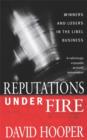Image for Reputations under fire  : winners and losers in the libel business
