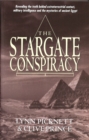 Image for The stargate conspiracy  : revealing the truth behind extraterrestrial contact, military intelligence and the mysteries of ancient Egypt