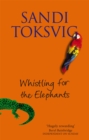 Image for Whistling for the elephants